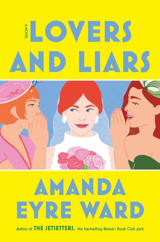 Lovers and Liars: A Novel