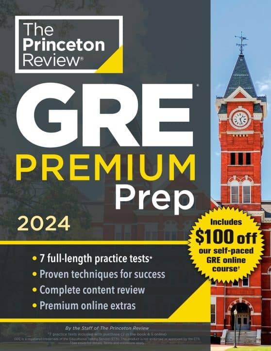 7 Practice Tests + Review & Techniques + Online Tools: Princeton Review GRE Premium Prep, 2024