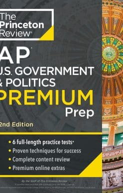 Princeton Review AP U.S. Government & Politics Premium Prep, 22nd Edition: 6 Practice Tests + Complete Content Review + Strategies & Techniques