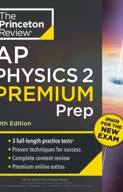 Princeton Review AP Physics 2 Premium Prep, 10th Edition: 3 Practice Tests + Complete Content Review + Strategies & Techniques