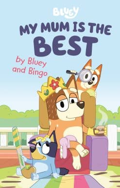 My Mum Is the Best by Bluey and Bingo