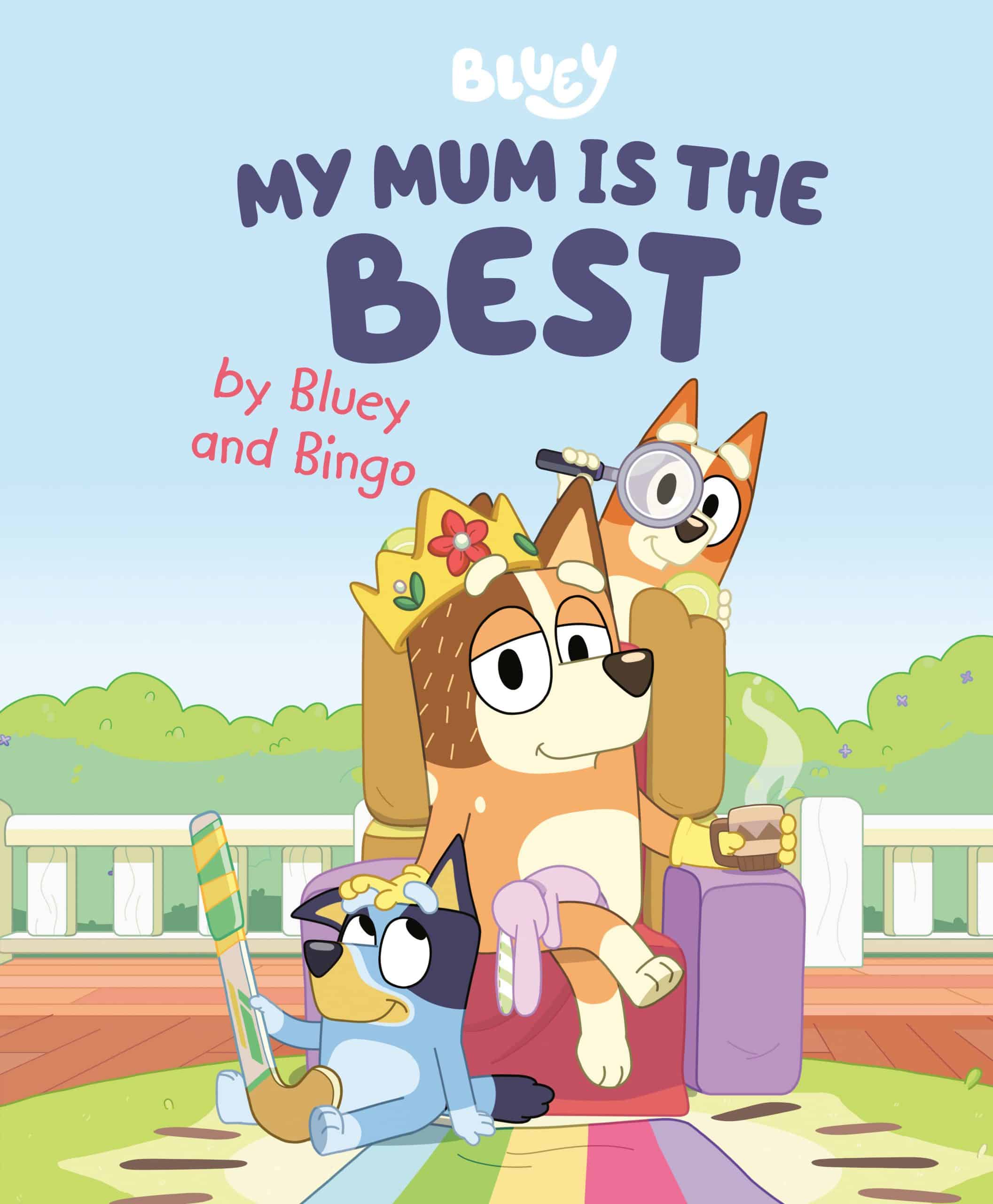 9780593519660 My Mum Is the Best by Bluey and Bingo