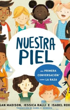 Nuestra piel: una primera conversación sobre la raza