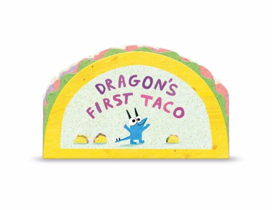 Dragon's First Taco (from the creators of Dragons Love Tacos):