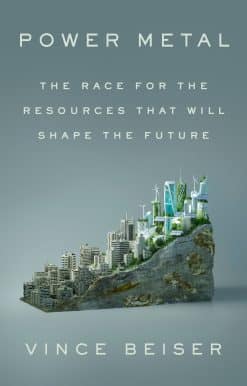Power Metal: The Race for the Resources That Will Shape the Future