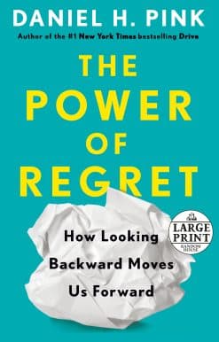 How Looking Backward Moves Us Forward: The Power of Regret