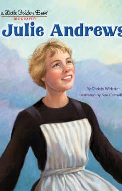 Julie Andrews: A Little Golden Book Biography