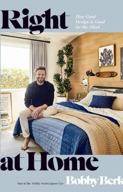 Right at Home: How Good Design Is Good for the Mind: An Interior Design Book