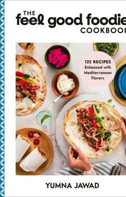125 Recipes Enhanced with Mediterranean Flavors: The Feel Good Foodie Cookbook