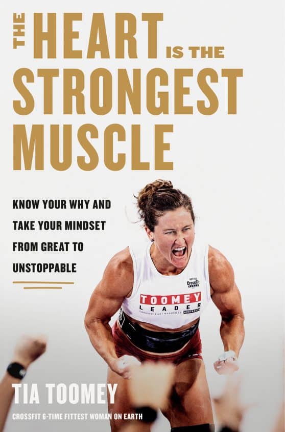 Know Your Why and Take Your Mindset from Great to Unstoppable: The Heart Is the Strongest Muscle