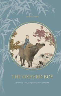 Parables of Love, Compassion, and Community: The Oxherd Boy