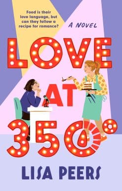 Love at 350°: A Novel