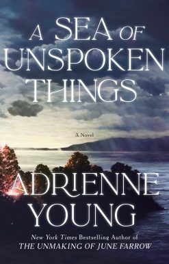 A Sea of Unspoken Things: A Novel