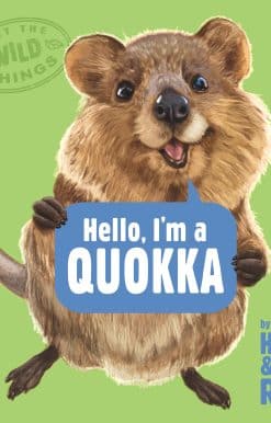 Hello, I'm a Quokka (Meet the Wild Things, Book 3)