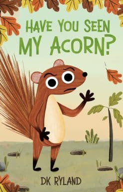 Have You Seen My Acorn?