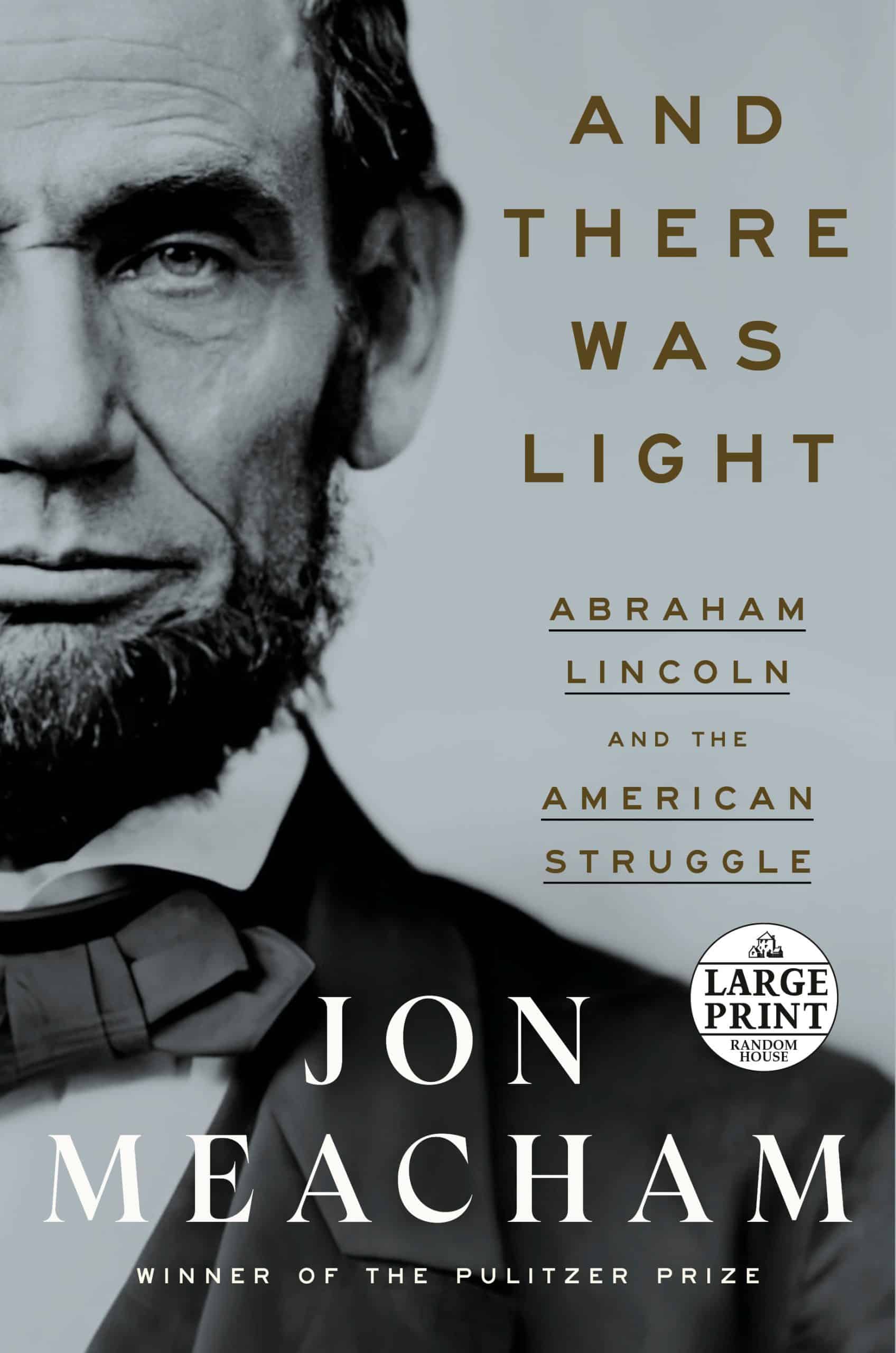 9780593632093 And There Was Light: Abraham Lincoln and the American Struggle