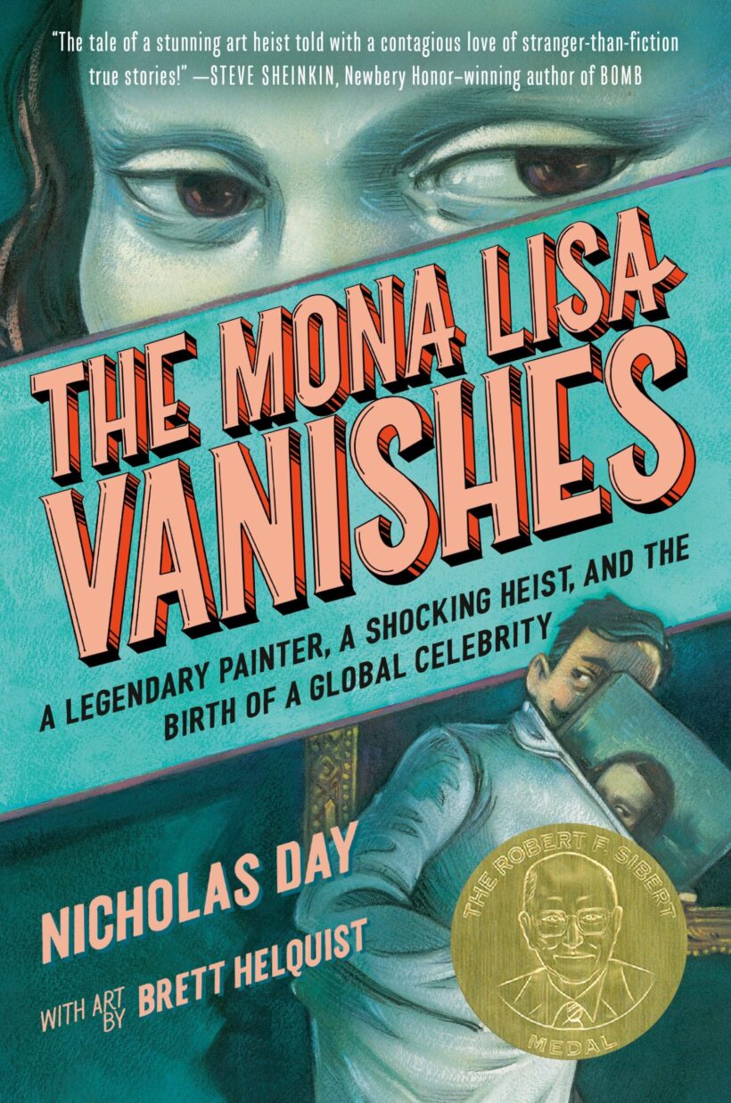 A Legendary Painter, a Shocking Heist, and the Birth of a Global Celebrity: The Mona Lisa Vanishes