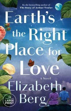 Earth's the Right Place for Love: A Novel