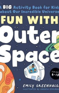 Fun with Outer Space: A Big Activity Book for Kids about Our Incredible Universe