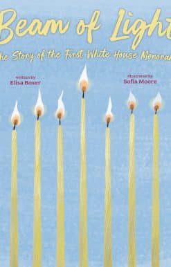 Beam of Light: The Story of the First White House Menorah