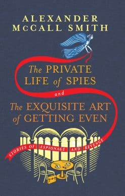 The Private Life of Spies and The Exquisite Art of Getting Even: Stories of Espionage and Revenge