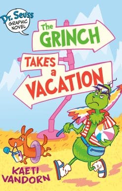 A Grinch Story: Dr. Seuss Graphic Novel: The Grinch Takes a Vacation