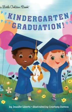 Kindergarten Graduation!: A Book for Soon-to-Be First Graders