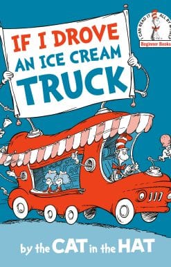 If I Drove an Ice Cream Truck--by the Cat in the Hat