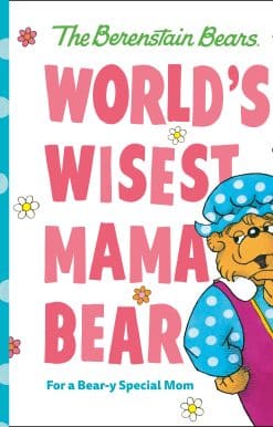 World's Wisest Mama Bear (Berenstain Bears): For a Bear-y Special Mom