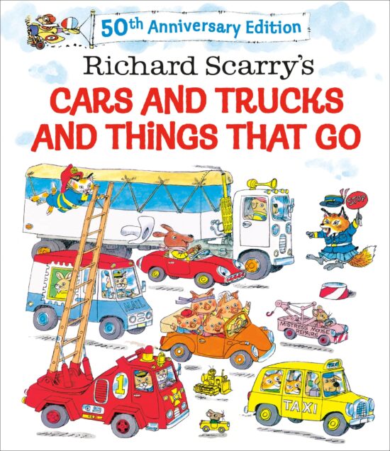 50th Anniversary Edition: Richard Scarry's Cars and Trucks and Things That Go