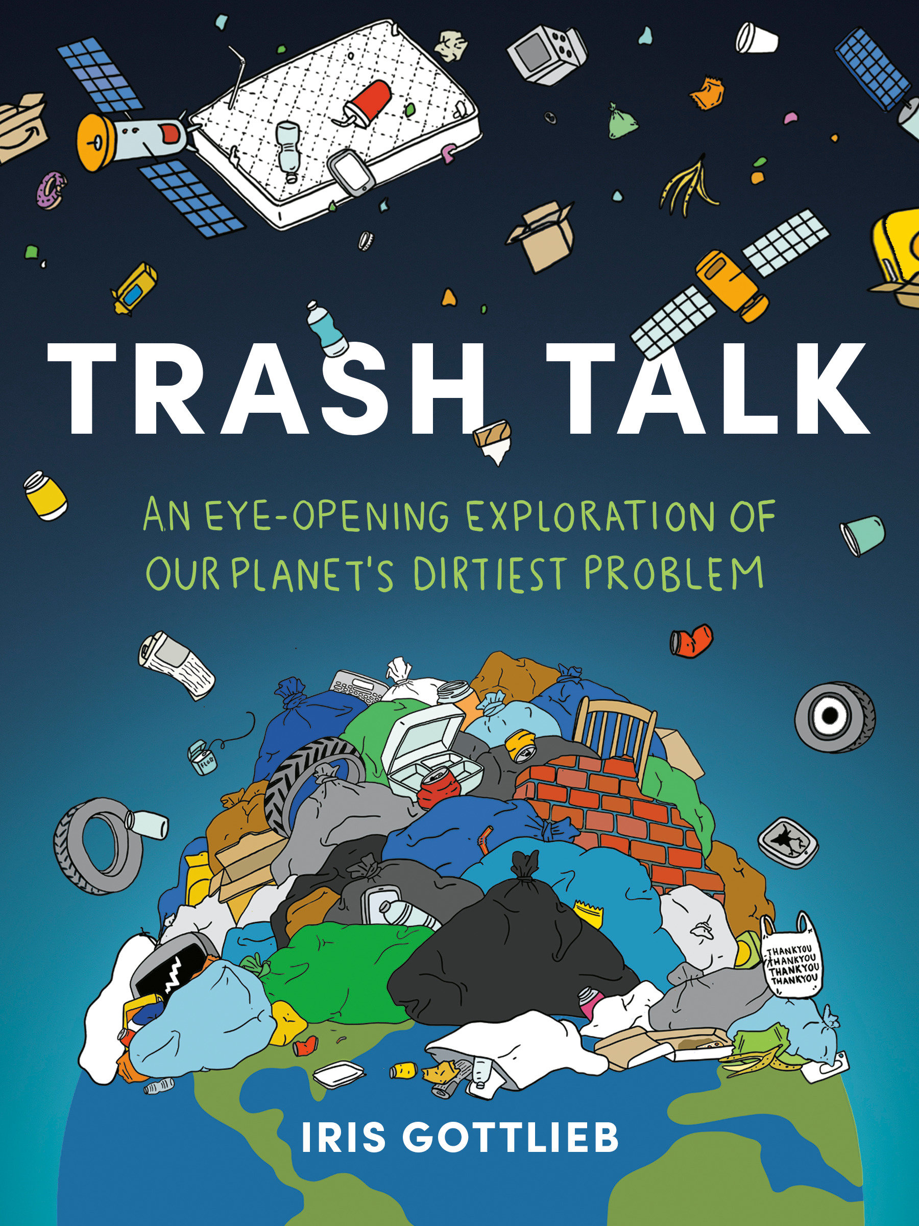 9780593712771 Trash Talk: An Eye-Opening Exploration of Our Planet's Dirtiest Problem
