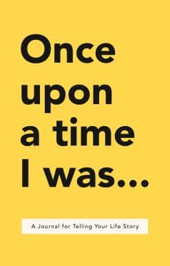 Once Upon a Time I Was . . .: A Journal for Telling Your Life Story
