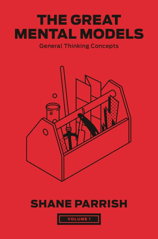 General Thinking Concepts: The Great Mental Models, Volume 1