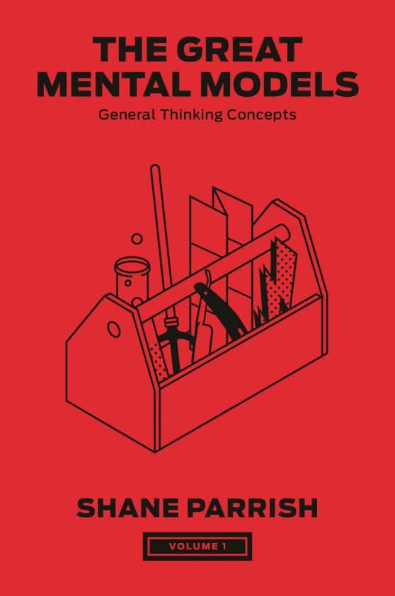 General Thinking Concepts: The Great Mental Models, Volume 1