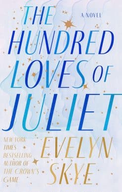 The Hundred Loves of Juliet: A Novel