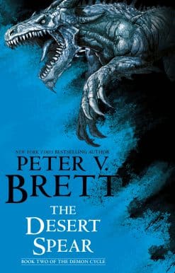 The Desert Spear: Book Two of The Demon Cycle