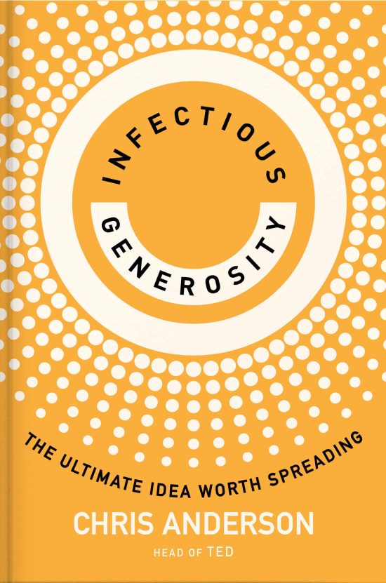 The Ultimate Idea Worth Spreading: Infectious Generosity