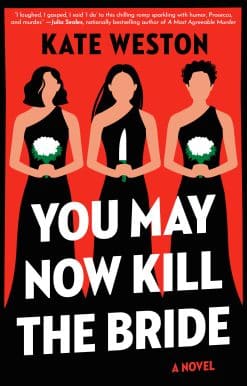 You May Now Kill the Bride: A Novel