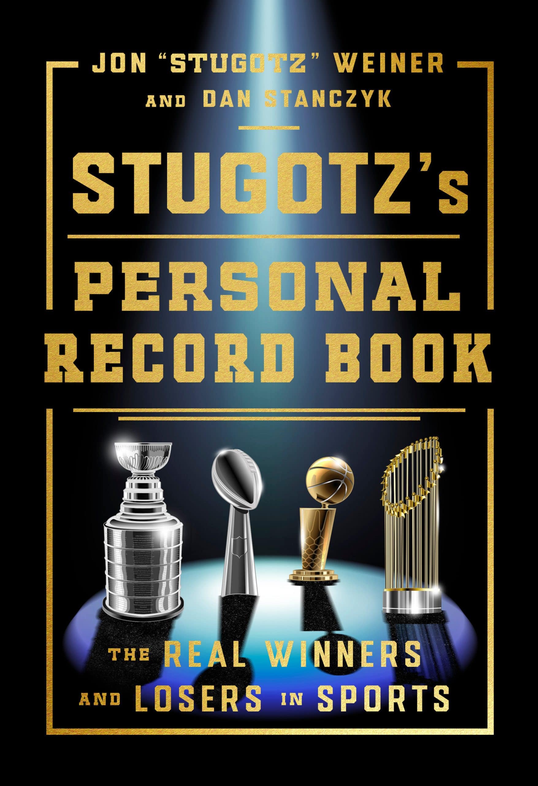 Stugotz's Personal Record Book: The Real Winners and Losers in Sports