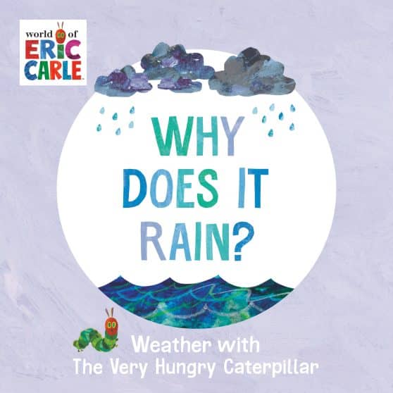 Weather with The Very Hungry Caterpillar: Why Does It Rain?