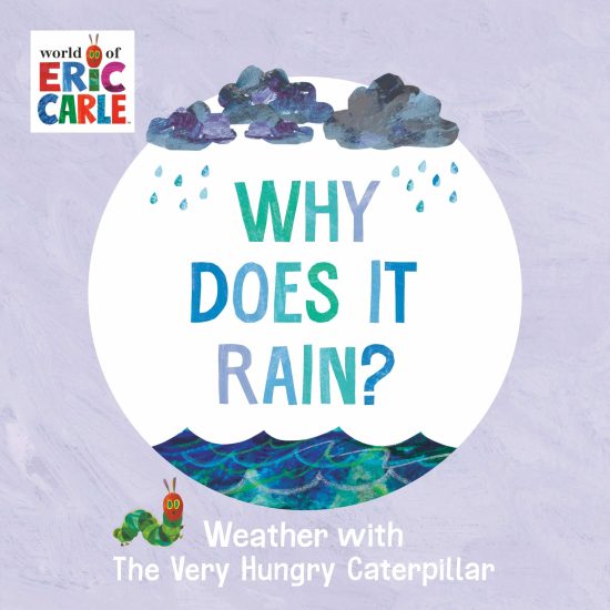 Weather with The Very Hungry Caterpillar: Why Does It Rain?