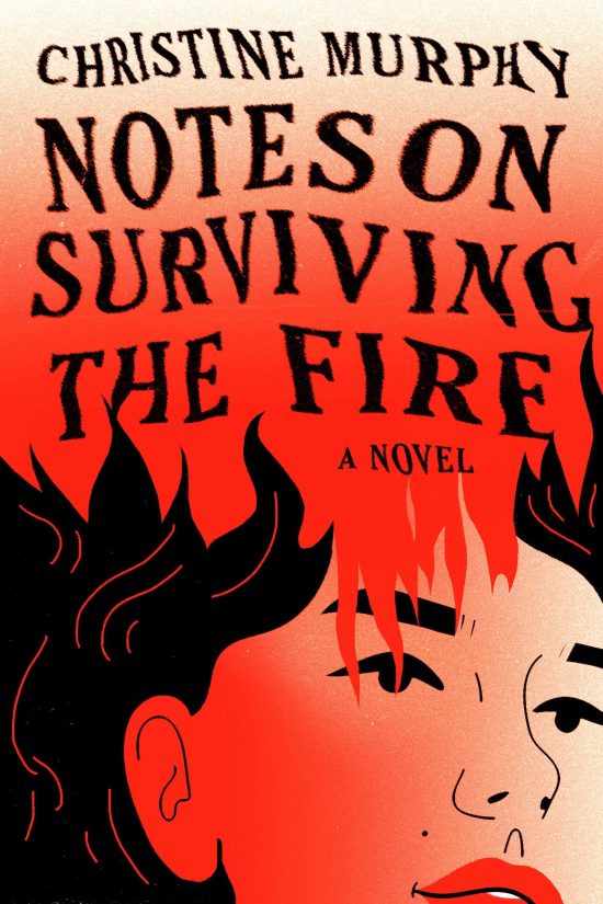 A Novel: Notes on Surviving the Fire