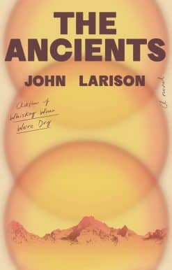 The Ancients: A Novel