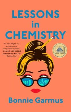 A Novel: Lessons in Chemistry