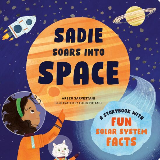 A Storybook with Fun Solar System Facts: Sadie Soars into Space