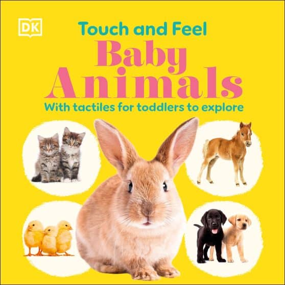 With Tactiles for Toddlers to Explore: Touch and Feel Baby Animals