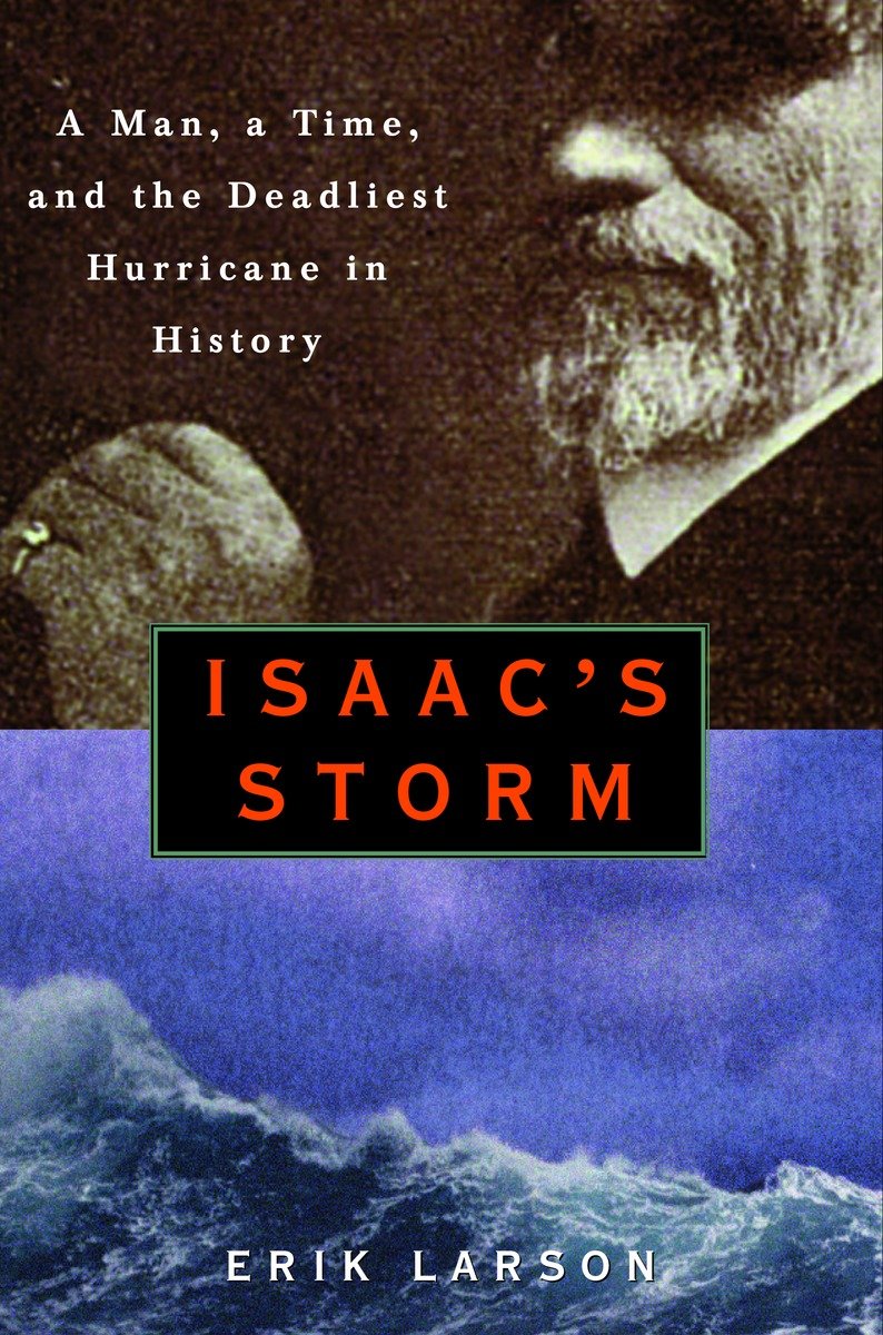 9780609602331 A Man, a Time, and the Deadliest Hurricane in History: Isaac's Storm