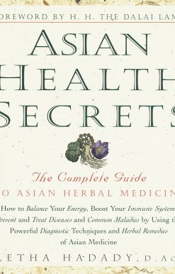 Asian Health Secrets: The Complete Guide to Asian Herbal Medicine