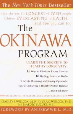 The Okinawa Program: How the World's Longest-Lived People Achieve Everlasting Health--And How You Can Too