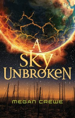 A Sky Unbroken: Earth & Sky Trilogy Book 3